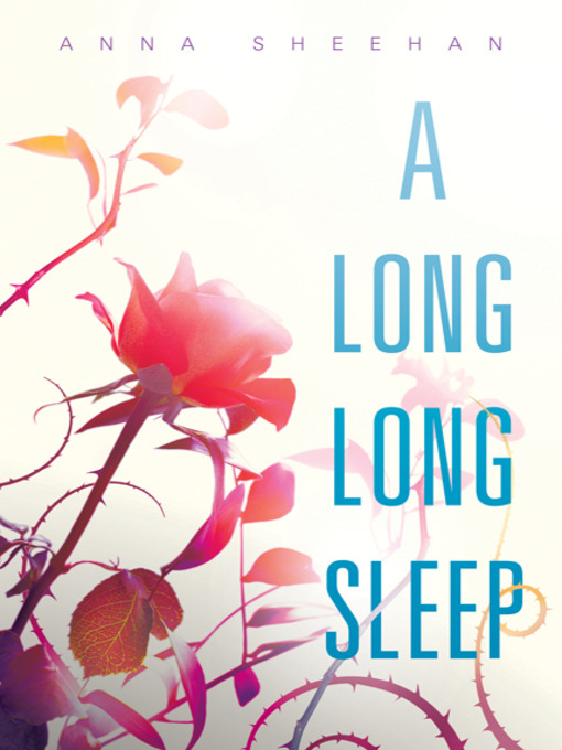 Title details for A Long, Long Sleep by Anna Sheehan - Available